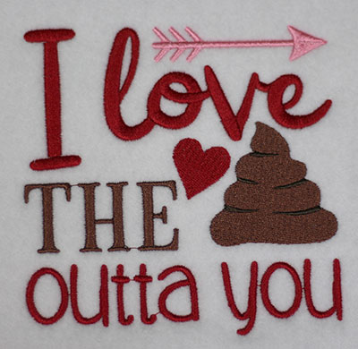 i love the outta you embroidery design