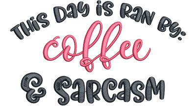 Embroidery Design: Coffee & Sarcasm Lg 6.51w X 3.89h