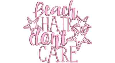 Embroidery Design: Beach Hair Don't Care Lg 6.16w X 5.63h