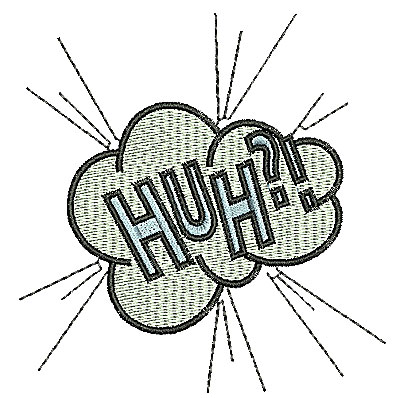 Embroidery Design: Huh? 3.63w X 3.75h