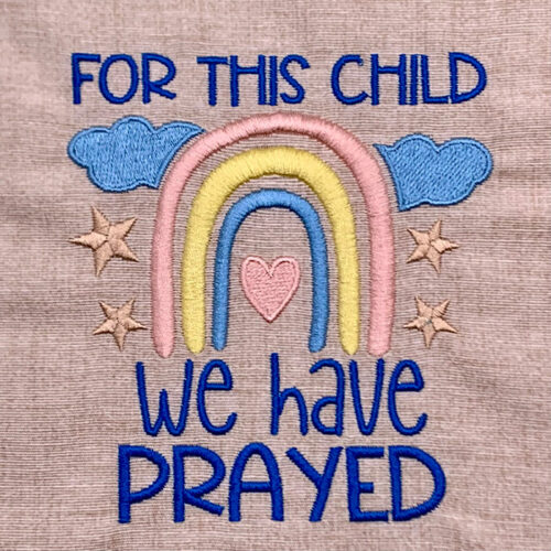 For this child we have prayed embroidery design