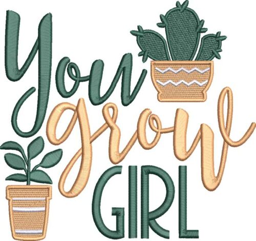 You grow girl embroidery design