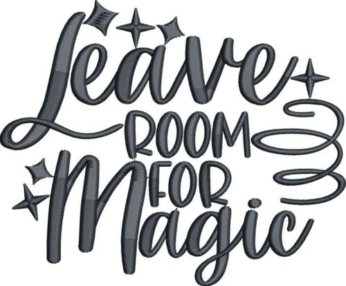 Leave Room For Magic Embroidery Design