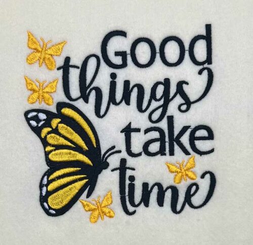 good things take time embroidery design