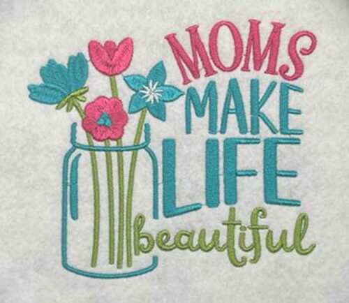 moms make life embroidery design