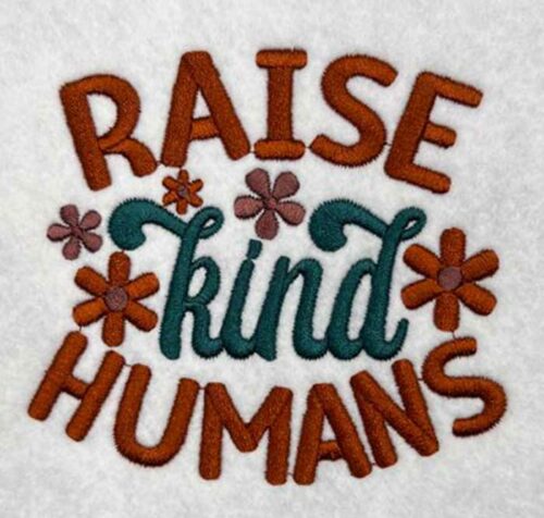 raise kind humans embroidery design