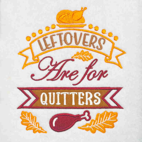 Leftover are for quitters embroidery design